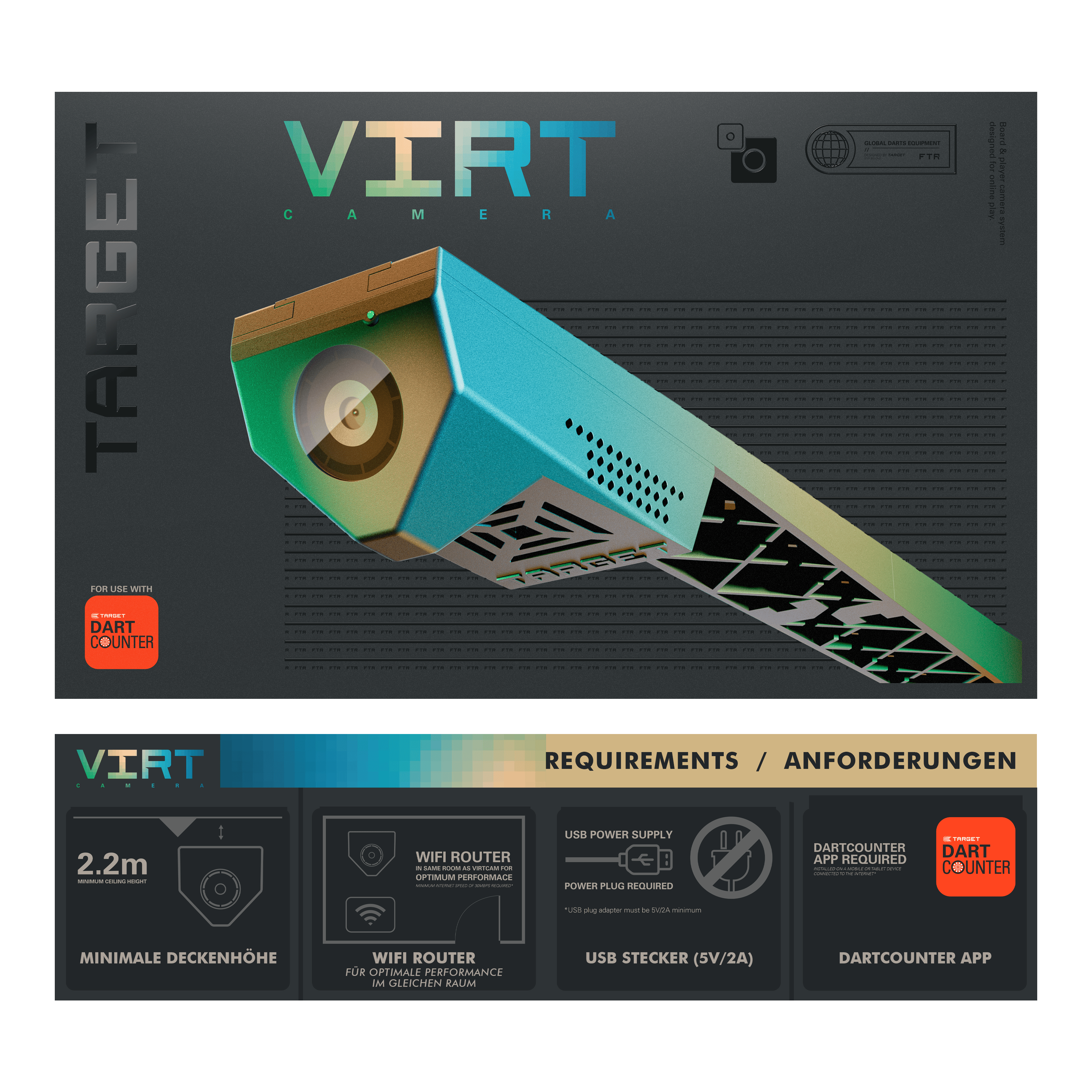 Caméra Target VIRT Das Bild zeigt die Produktverpackung der "Target VIRT Kamera", die in einer modernen, grafischen Gestaltung präsentiert wird. Unten sind die Anforderungen aufgeführt, wie eine Mindestdeckenhöhe von 2,2 m, WLAN-Router, USB-Stecker und die DartCounter App.